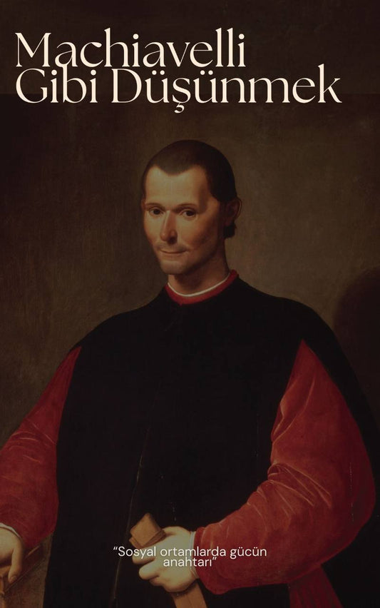 Machiavelli Gibi Düşünmek