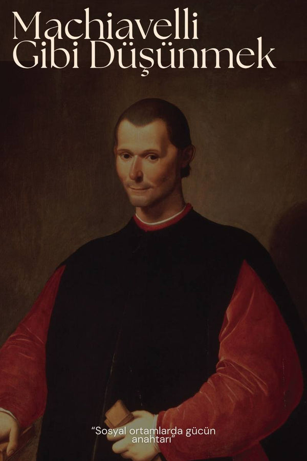 Machiavelli Gibi Düşünmek